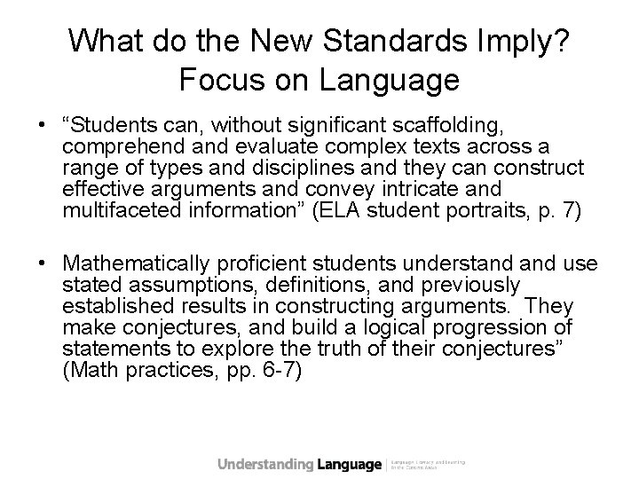 What do the New Standards Imply? Focus on Language • “Students can, without significant