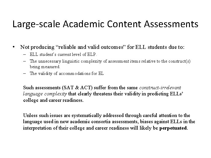 Large-scale Academic Content Assessments • Not producing “reliable and valid outcomes” for ELL students