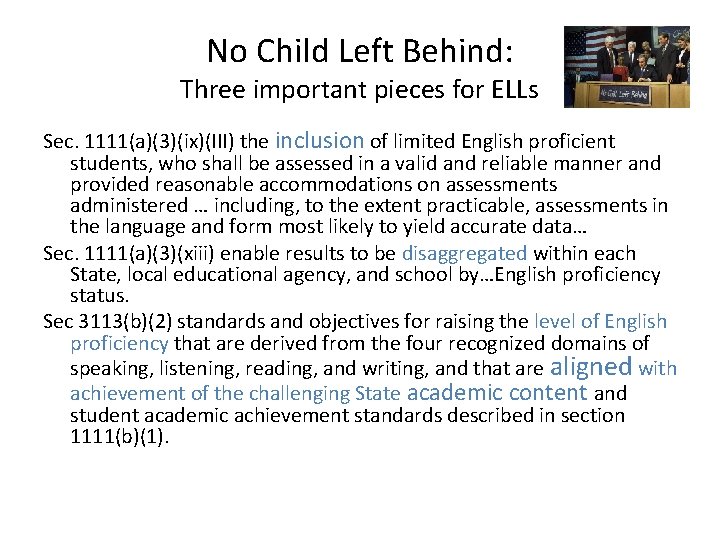 No Child Left Behind: Three important pieces for ELLs Sec. 1111(a)(3)(ix)(III) the inclusion of