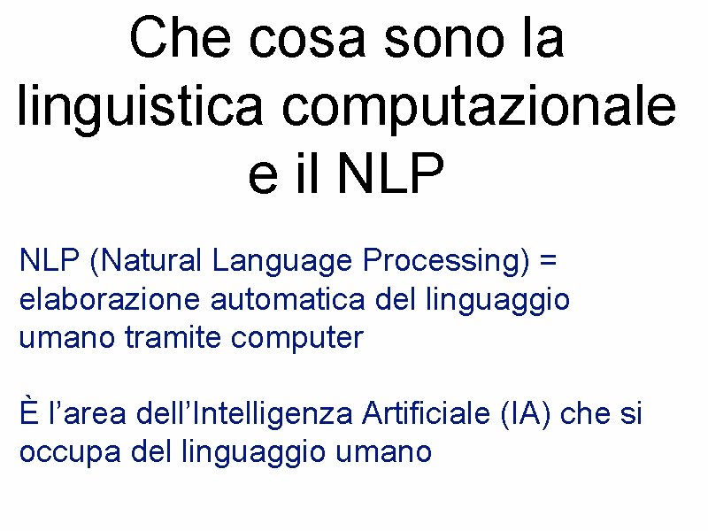 Che cosa sono la linguistica computazionale e il NLP (Natural Language Processing) = elaborazione