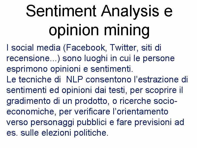 Sentiment Analysis e opinion mining I social media (Facebook, Twitter, siti di recensione. .