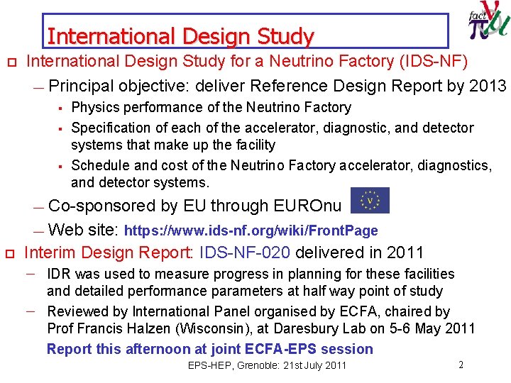 International Design Study o International Design Study for a Neutrino Factory (IDS-NF) ― Principal