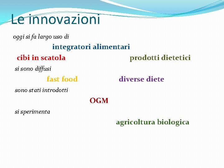 Le innovazioni oggi si fa largo uso di integratori alimentari cibi in scatola prodotti