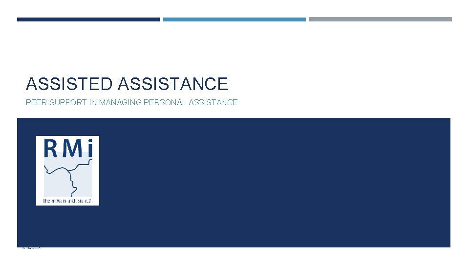 ASSISTED ASSISTANCE PEER SUPPORT IN MANAGING PERSONAL ASSISTANCE 