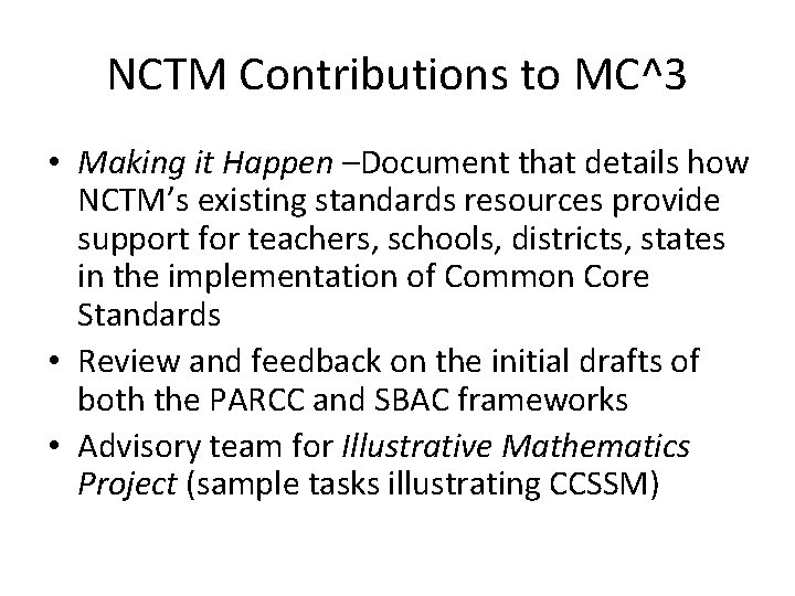 NCTM Contributions to MC^3 • Making it Happen –Document that details how NCTM’s existing