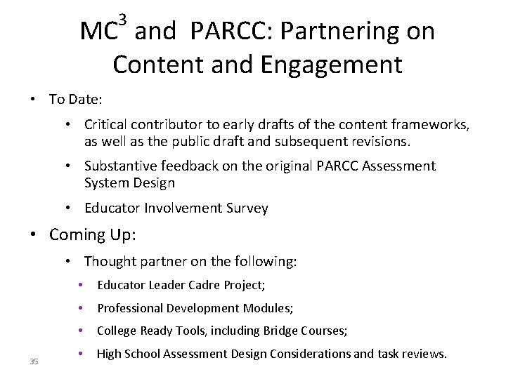 3 MC and PARCC: Partnering on Content and Engagement • To Date: • Critical