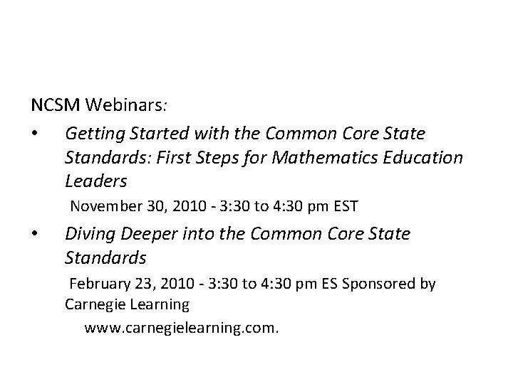 NCSM Webinars-online NCSM Webinars: • Getting Started with the Common Core State Standards: First