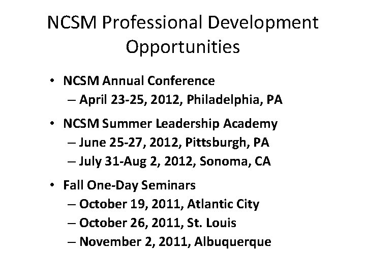 NCSM Professional Development Opportunities • NCSM Annual Conference – April 23 -25, 2012, Philadelphia,