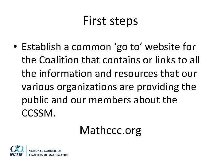 First steps • Establish a common ‘go to’ website for the Coalition that contains