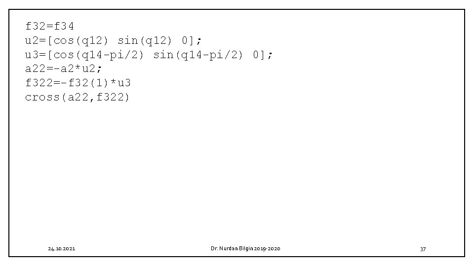 f 32=f 34 u 2=[cos(q 12) sin(q 12) 0]; u 3=[cos(q 14 -pi/2) sin(q