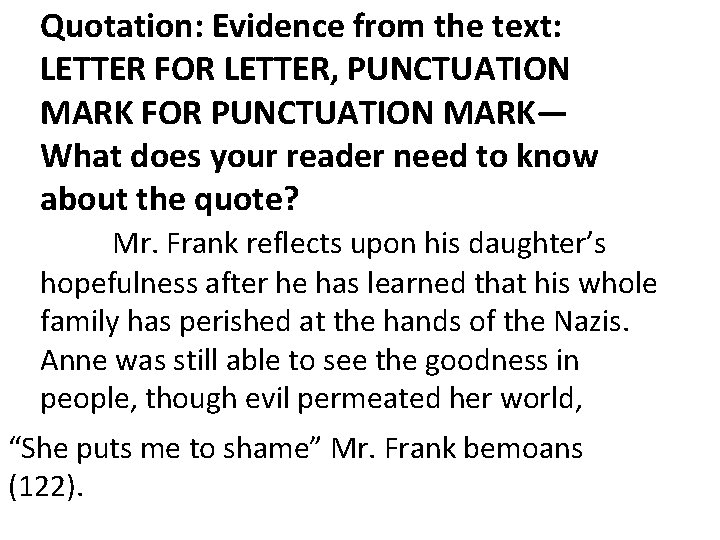 Quotation: Evidence from the text: LETTER FOR LETTER, PUNCTUATION MARK FOR PUNCTUATION MARK— What