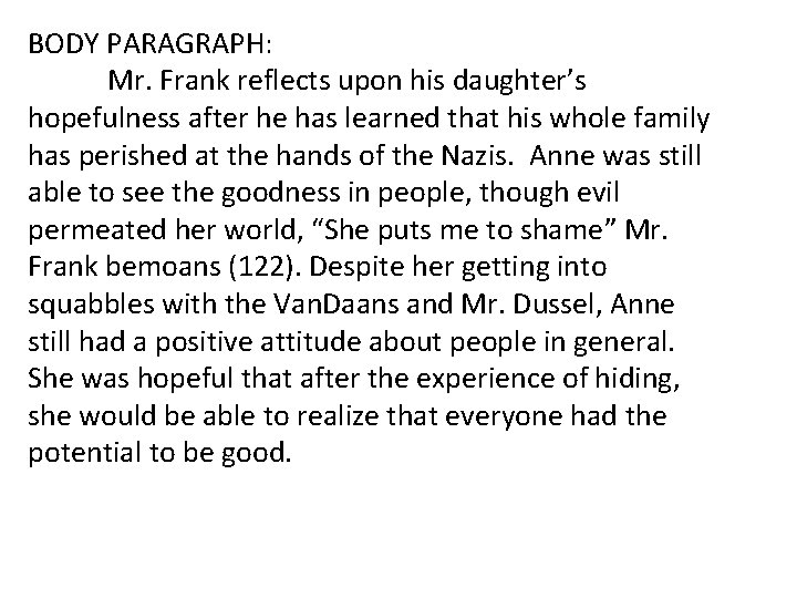 BODY PARAGRAPH: Mr. Frank reflects upon his daughter’s hopefulness after he has learned that