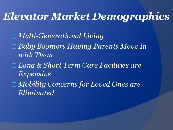 Elevator Market Demographics � Multi-Generational Living � Baby Boomers Having Parents Move In with