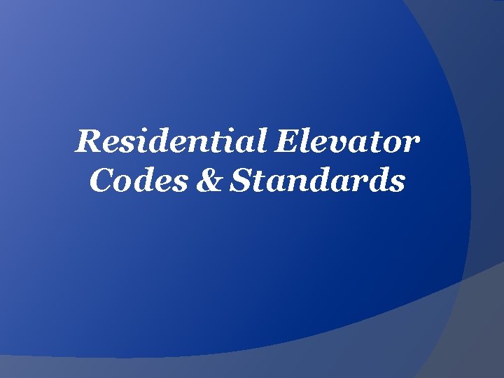 Residential Elevator Codes & Standards 