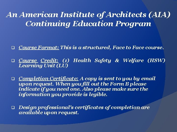 An American Institute of Architects (AIA) Continuing Education Program q Course Format: This is