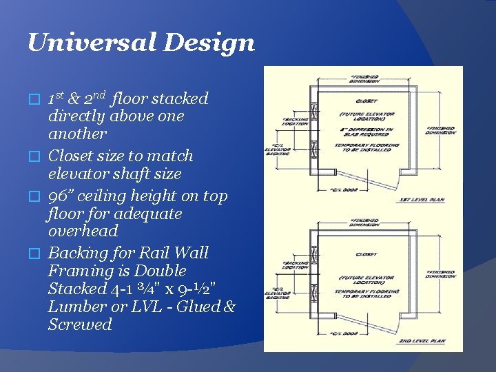 Universal Design 1 st & 2 nd floor stacked directly above one another �