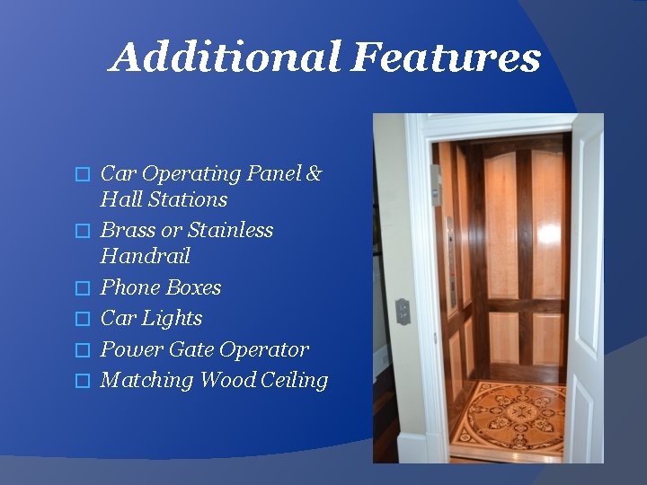 Additional Features � � � Car Operating Panel & Hall Stations Brass or Stainless