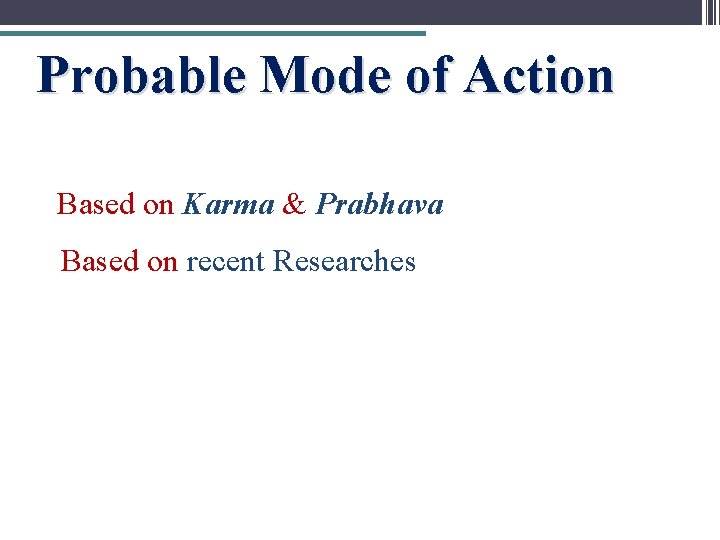 Probable Mode of Action Based on Karma & Prabhava Based on recent Researches 