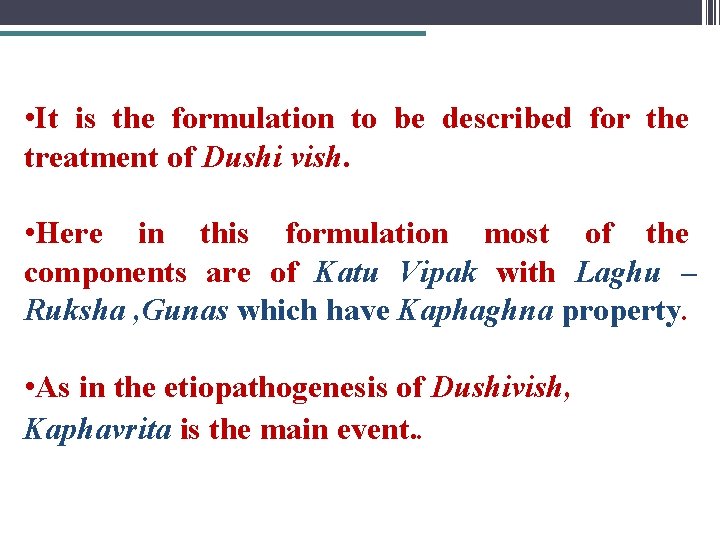  • It is the formulation to be described for the treatment of Dushi
