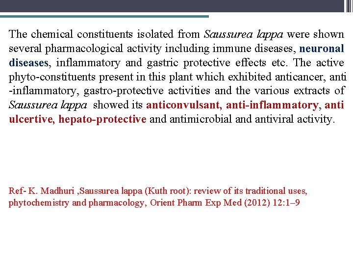 The chemical constituents isolated from Saussurea lappa were shown several pharmacological activity including immune