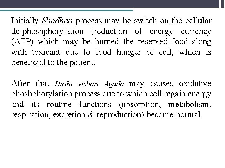 Initially Shodhan process may be switch on the cellular de-phoshphorylation (reduction of energy currency