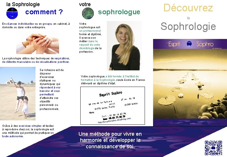 la Sophrologie comment ? votre sophrologue Découvrez la En séances individuelles ou en groupe,