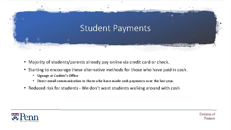 Student Payments • Majority of students/parents already pay online via credit card or check.
