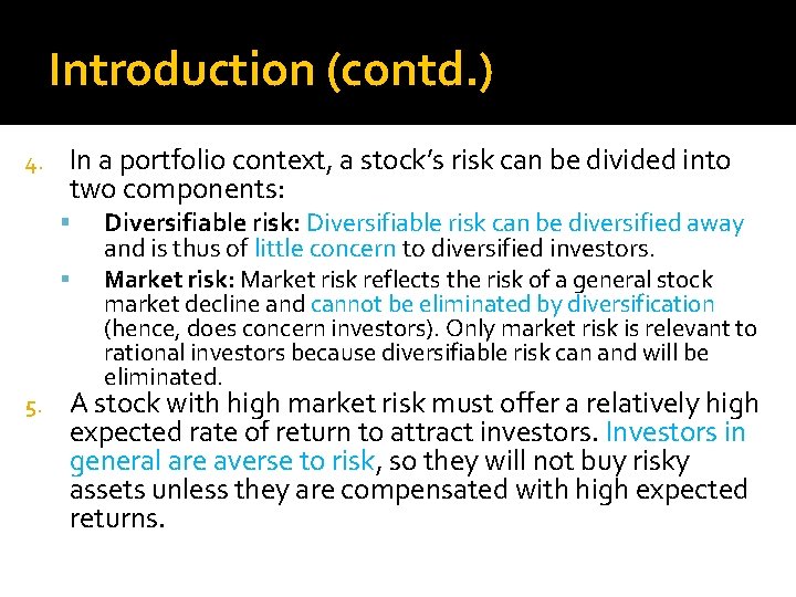 Introduction (contd. ) 4. In a portfolio context, a stock’s risk can be divided