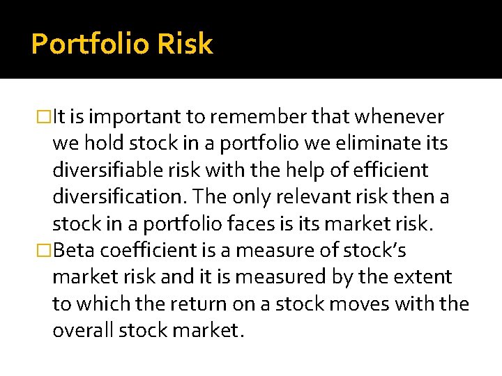Portfolio Risk �It is important to remember that whenever we hold stock in a
