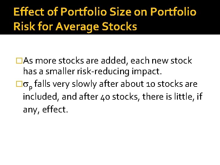 Effect of Portfolio Size on Portfolio Risk for Average Stocks �As more stocks are