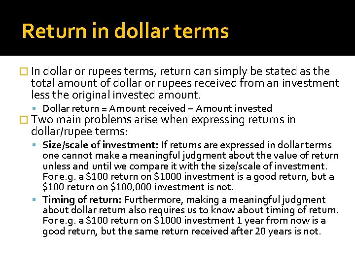 Return in dollar terms � In dollar or rupees terms, return can simply be
