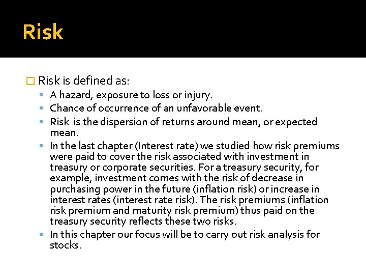 Risk � Risk is defined as: A hazard, exposure to loss or injury. Chance