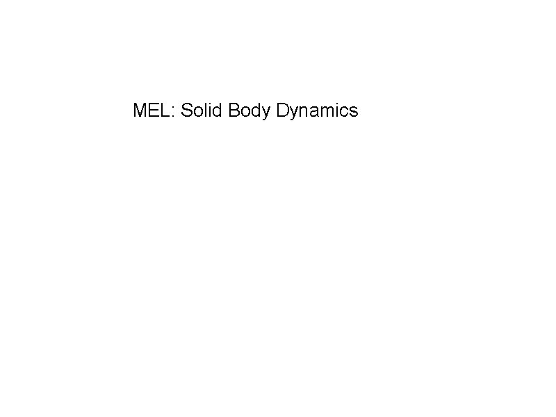 MEL: Solid Body Dynamics 