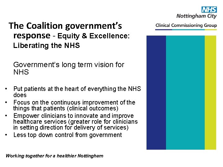 The Coalition government’s response - Equity & Excellence: Liberating the NHS Government’s long term