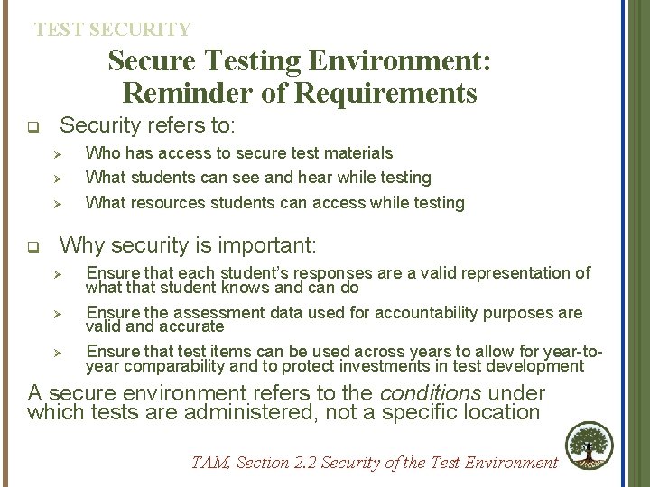 TEST SECURITY Secure Testing Environment: Reminder of Requirements q Security refers to: Ø Ø TEST SECURITY Secure Testing Environment: Reminder of Requirements q Security refers to: Ø Ø
