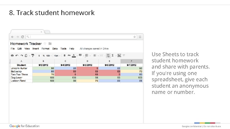 8. Track student homework Use Sheets to track student homework and share with parents.