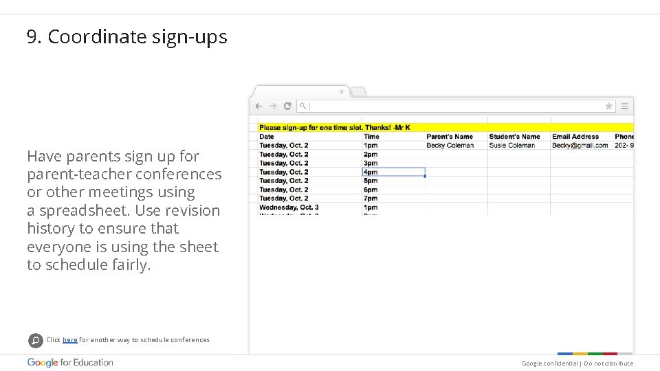 9. Coordinate sign-ups Have parents sign up for parent-teacher conferences or other meetings using