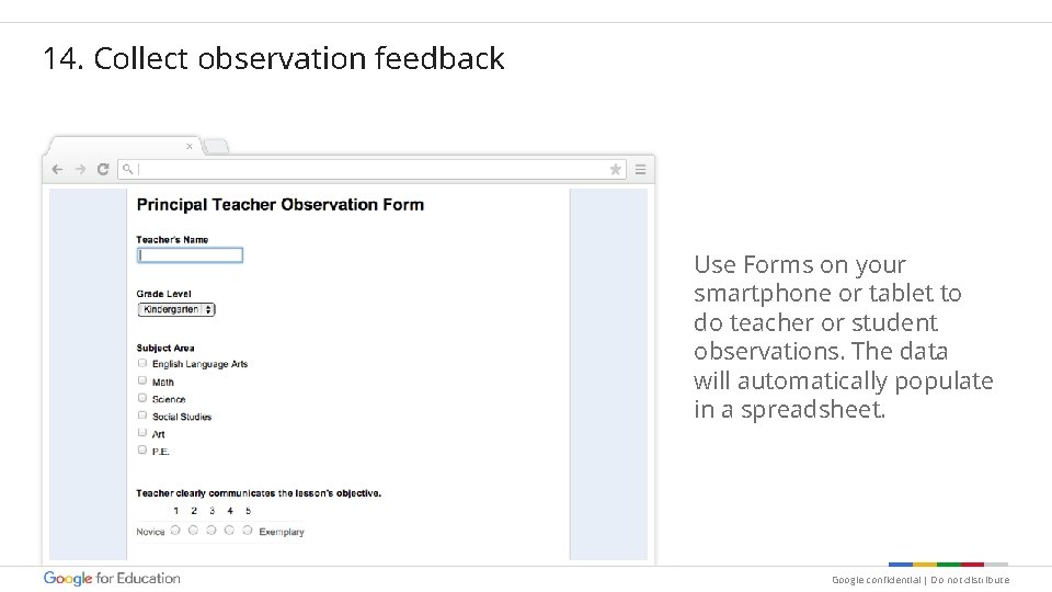 14. Collect observation feedback Use Forms on your smartphone or tablet to do teacher