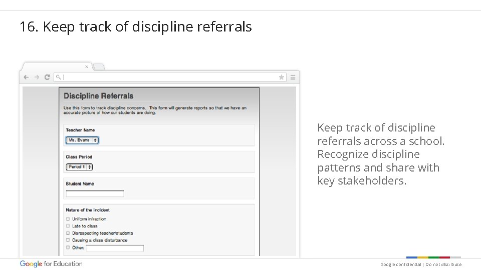 16. Keep track of discipline referrals across a school. Recognize discipline patterns and share