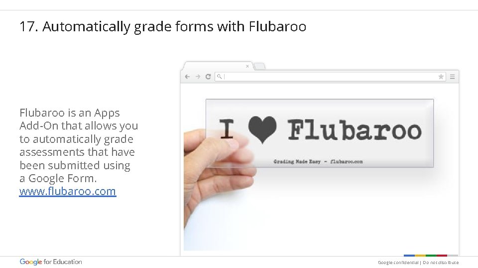 17. Automatically grade forms with Flubaroo is an Apps Add-On that allows you to