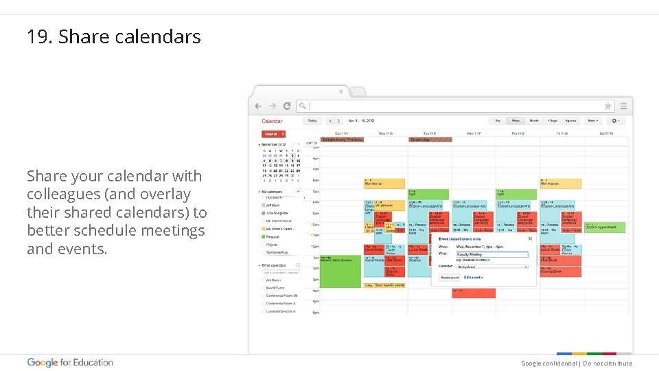 19. Share calendars Share your calendar with colleagues (and overlay their shared calendars) to