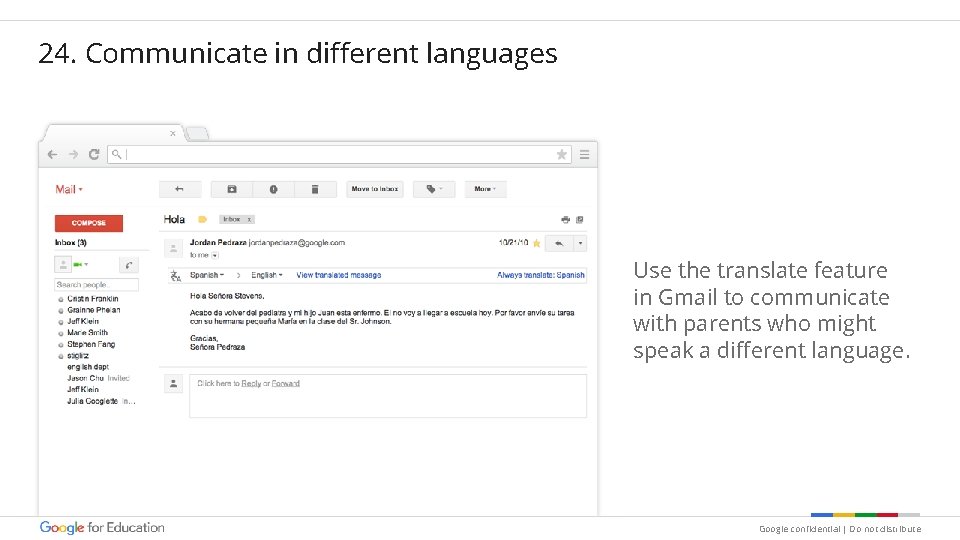 24. Communicate in different languages Use the translate feature in Gmail to communicate with