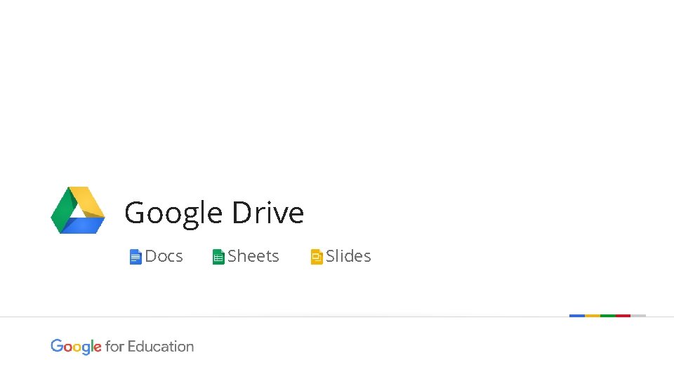 Google Drive Docs Sheets Slides Google confidential | Do not distribute 