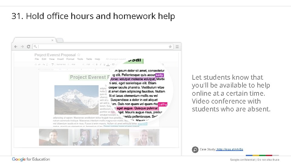 31. Hold office hours and homework help Let students know that you'll be available