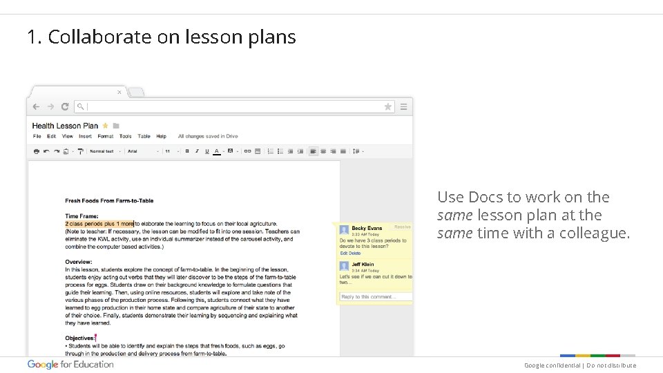 1. Collaborate on lesson plans Use Docs to work on the same lesson plan