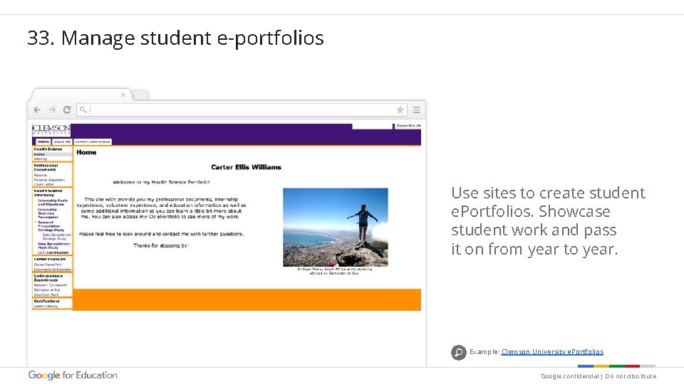 33. Manage student e-portfolios Use sites to create student e. Portfolios. Showcase student work