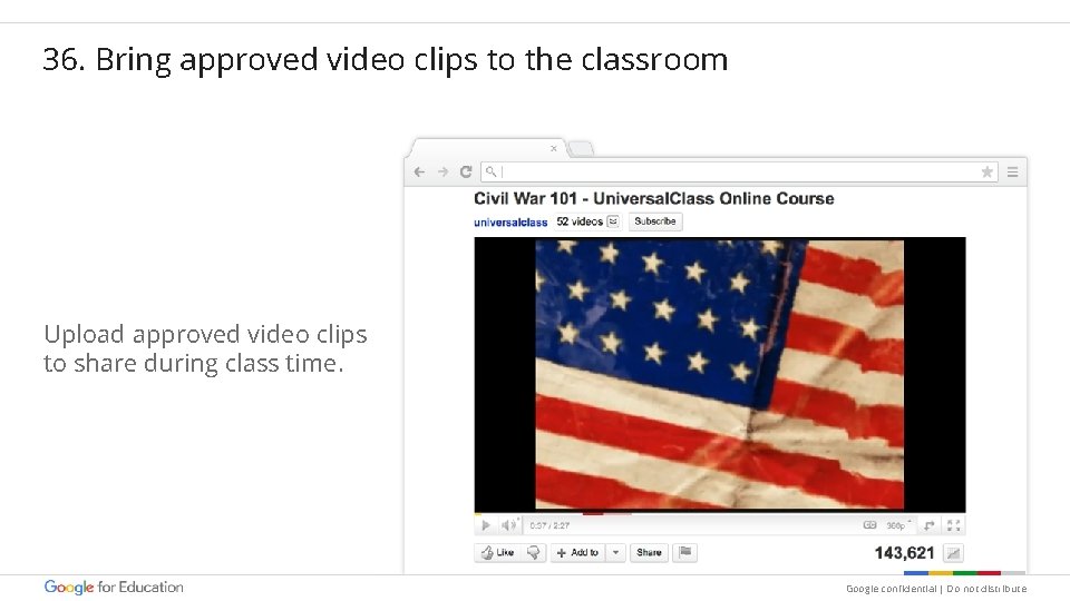 36. Bring approved video clips to the classroom Upload approved video clips to share