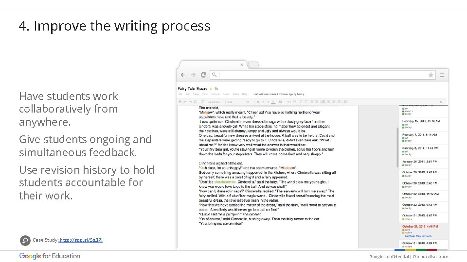 4. Improve the writing process Have students work collaboratively from anywhere. Give students ongoing