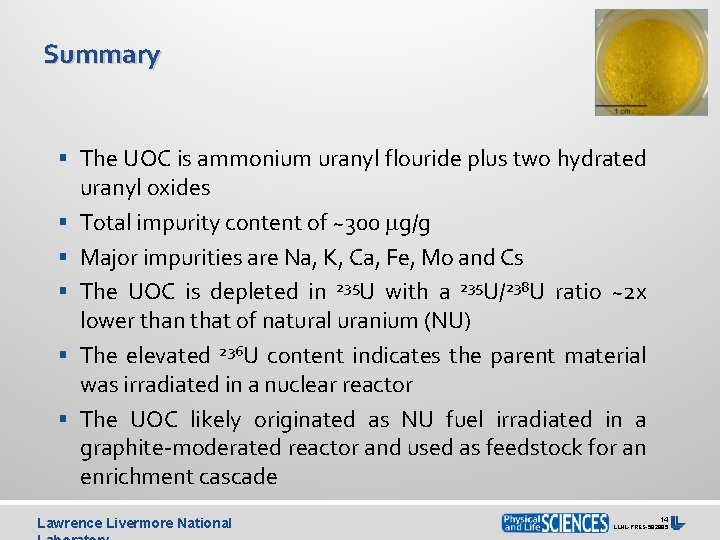 Summary § The UOC is ammonium uranyl flouride plus two hydrated § § §