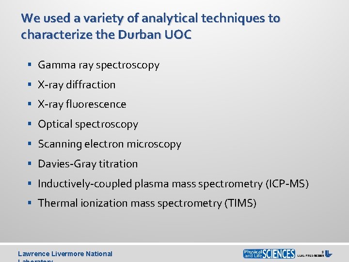 We used a variety of analytical techniques to characterize the Durban UOC § Gamma
